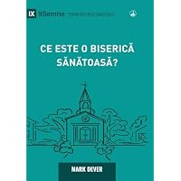 What Is a Healthy Church? (2nd Edition) / Ce este o biserică sănătoasă? (Building Healthy Churches
