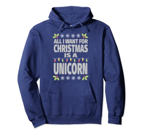 All I Want For Christmas Is A Unicorn - Suéter de Navidad Sudadera con Capucha
