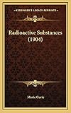 Radioactive Substances (1904)
