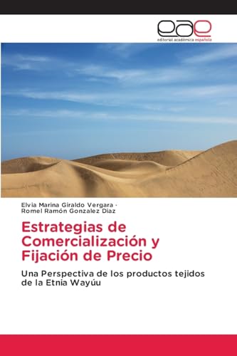 Estrategias de Comercialización y Fijación de Precio: Una Perspectiva de los productos tejidos de la Etnia Wayúu