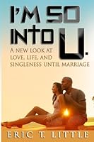 I'm so into you: A new look at love, life and singleness until marriage 1484000250 Book Cover