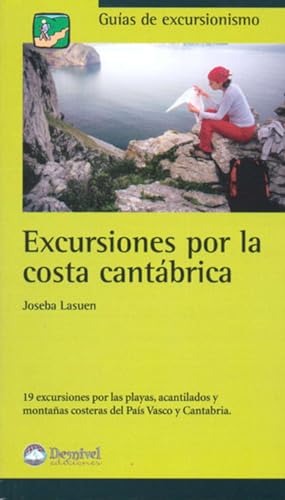 Excursiones por la costa Cantábrica: 19 excursiones por las playas, acantilados y montañas costeras del País Vasco y Cantabria (Guías excursionistas)
