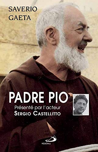 Padre Pio : Le mystère du Dieu proche