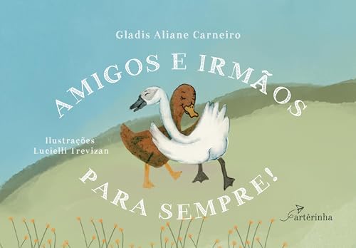 Amigos e irmãos para sempre!: