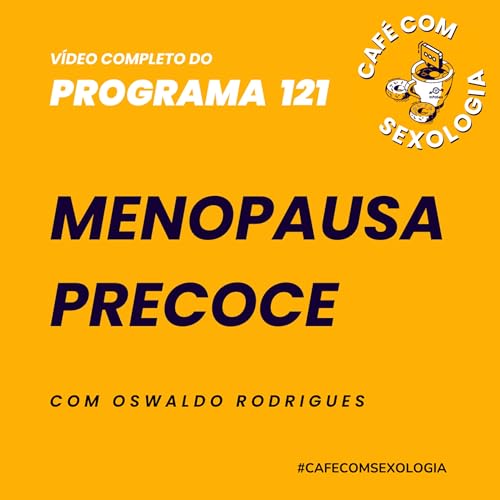 Menopausa precoce - Participa&ccedil;&atilde;o de Anny Barros e Vera Vaccari - V&iacute;deo do programa 121