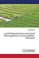 Land Registration and Land Management in Gera-Midir, Ethiopia 365974882X Book Cover