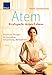 Produktbild Atem - Kraftquelle deines Lebens: Klassische Übungen für Gesundheit, Entspannung, Wohlbefinden