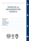 Teoría de la argumentación jurídica – EDICIÓN MEXICO - (Manuales) (Spanish Edition)