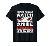 No siempre veo anime, a veces quiero y duermo lindo Camiseta
