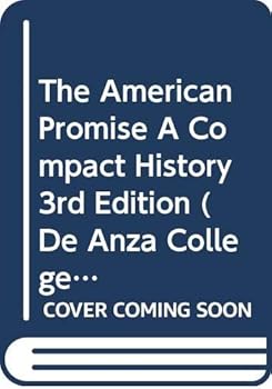 Paperback The American Promise, A Compact History, 3rd Edition (De Anza College 17B) Book