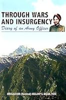 Through Wars and Insurgency: Diary of an Army Officer 8182746825 Book Cover