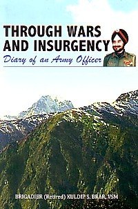 Hardcover Through Wars and Insurgency Diary of an Army Officer [Hardcover] [Dec 01, 2013] K. S. Brar Book