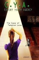 C.Y.A. - Covert Youth Agency: The Case of Tangled Love (Volume 1) 145372463X Book Cover