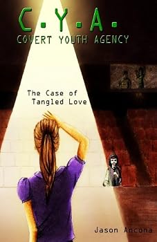 C.Y.A. - Covert Youth Agency: The Case of Tangled Love (Volume 1)