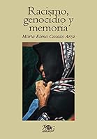 Racismo, genocidio y memoria 9929700501 Book Cover