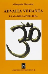 Vedi scheda su Amazon Advaita Vedanta. La via della pura idea