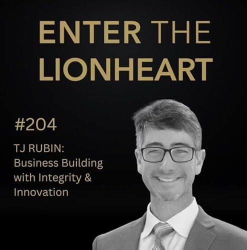 Page de couverture de #204 – T.J. Rubin: Business Building with Integrity & Innovation