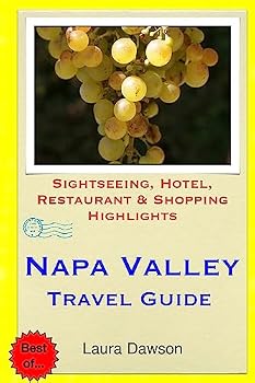 Paperback Napa Valley Travel Guide: Sightseeing, Hotel, Restaurant & Shopping Highlights Book