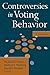 Controversies in Voting Behavior -  Paperback