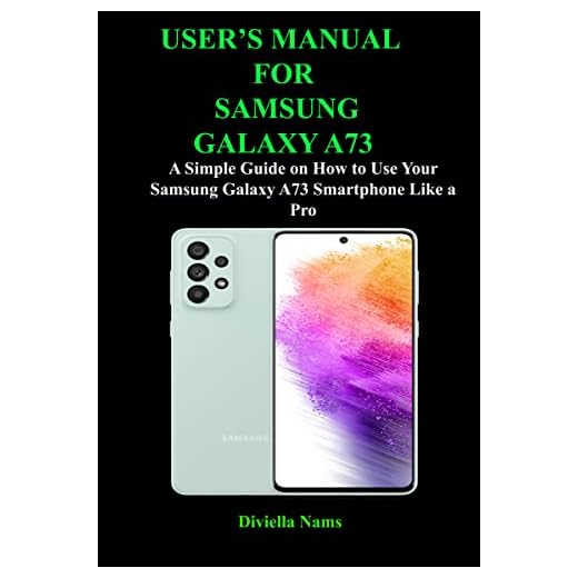 SAMSUNG GALAXY A73 USER GUIDE: A Simple Guide on How to Use Your Samsung Galaxy A73 Smartphone Like a Pro (English Edition)