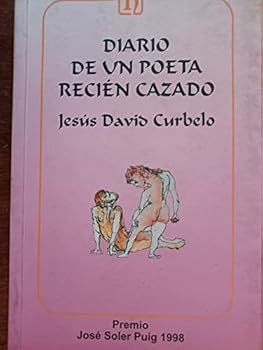 Diario de un poeta recien cazado premio jose soler puig 1998 primera edicion editorial oriente santiago de cuba 1999