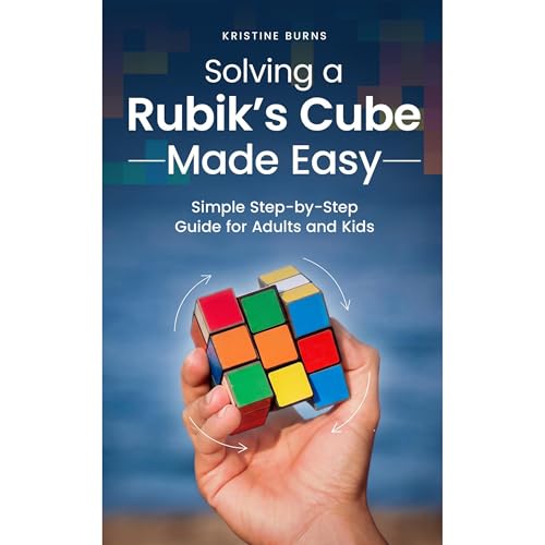 Solving a Rubik&rsquo;s Cube Made Easy Audiobook By Kristine Burns cover art