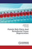 Platelet Rich Fibrin And Periodontal Tissue Regeneration 3659793434 Book Cover