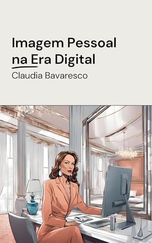 Imagem Pessoal na Era Digital (Portuguese Edition)