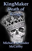 KingMaker: Death of Kings 1729402461 Book Cover