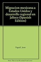 Migración mexicana a Estados Unidos y desarrollo regional en Jalisco 9688957275 Book Cover