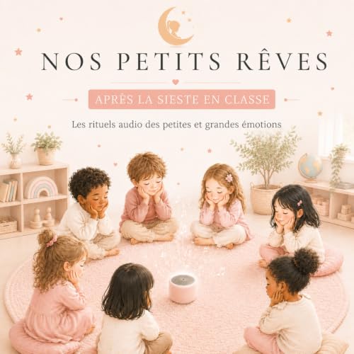 ☀️ Nos Petits R&ecirc;ves | Rituel de classe #1 : Apr&egrave;s la sieste