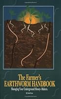 The Farmer's Earthworm Handbook: Managing Your Underground Money-Makers 0944079032 Book Cover