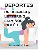 Caligrafía y lettering español-inglés: Deportes (Cuadernos de actividades ilustrados bilingües para niños)