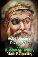 Rube Dugan's Diving Bell: An Illustrated History B0DBF182M9 Book Cover