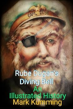 Paperback Rube Dugan's Diving Bell: An Illustrated History Book
