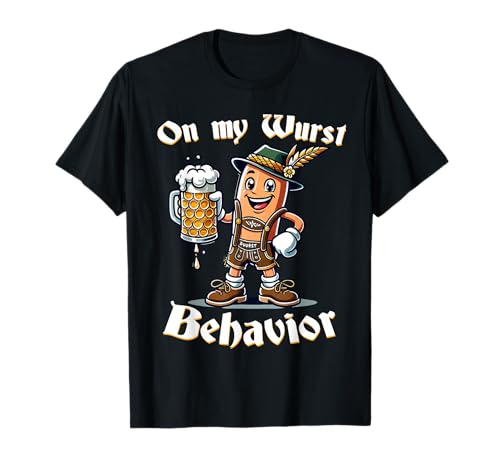 On My Wurst Behavior Funny Oktoberfest Costume Outfit German T-Shirt