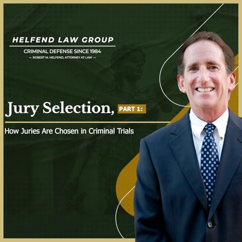 Jury Selection, Part 1: How Juries Are Chosen in Criminal Trials