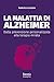 La Malattia Di Alzheimer. Dalla Prevenzione Personalizzata Alla Terapia Mirata - 3