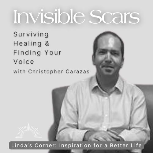 Invisible Scars: Surviving, Healing, and Finding Your Voice with Christopher Carazas