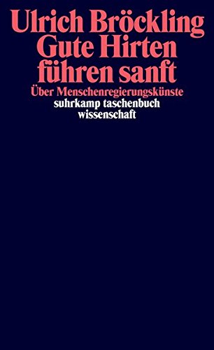 Gute Hirten führen sanft: Über Menschenregierungskünste (suhrkamp taschenbuch wissenschaft) Gute Hirten führen sanft: Über Menschenregierungskünste (suhrkamp taschenbuch wissenschaft)