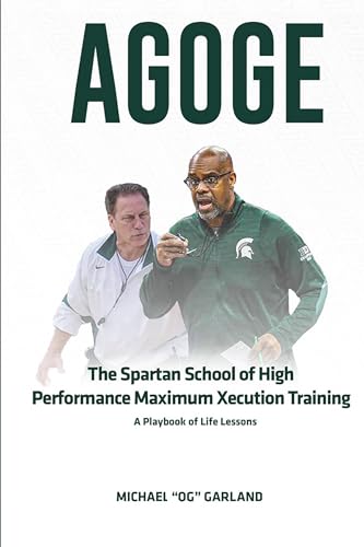 AGOGE: The Spartan School of High Performance Maximum Xecution Training
