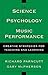 The Science and Psychology of Music Performance: Creative Strategies for Teaching and Learning
