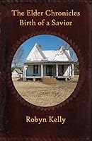 The Elder Chronicles Birth of a Savior 0692482164 Book Cover