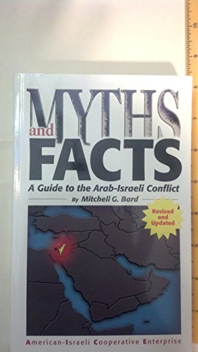 Myths And Facts: A Guide to the Arab-Israeli Conflict