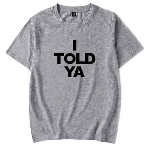 Générique I Told Ya Shirt I Told Ya Tshirt I Told Ya T Shirt I Told Ya Tennis t Shirt I Told Ya Tee I Told Ya T-Shirt Unisex (Gray,Small)