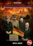 "Deutschland muss vernichtet werden!": Völkermord, Vertreibung und Zersetzung des deutschen Volkes (1914 bis heute) (Adolf Hitler - eine Korrektur: ... die Geschichts- und Schulbücher verschweigen) "Deutschland muss vernichtet werden!": Völkermord, Vertreibung und Zersetzung des deutschen Volkes (1914 bis heute) (Adolf Hitler - eine Korrektur: ... die Geschichts- und Schulbücher verschweigen)