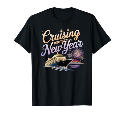 Cruising Into The New Year 2026 New Year's Eve Cruise Party T-Shirt