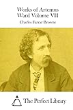 Works of Artemus Ward Volume VII (Perfect Library)