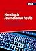 Handbuch Journalismus heute: Theorie und Praxis der Print-, Rundfunk- und Onlineberichterstattung