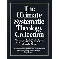 The Ultimate Systematic Theology Collection